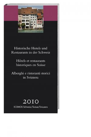 ISBN 9783039191383: Historische Hotels und Restaurants in der Schweiz 2010