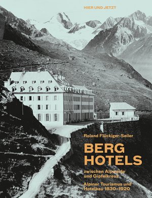 ISBN 9783039193226: Berghotels zwischen Alpweide und Gipfelkreuz: Alpiner Tourismus und Hotelbau 1830–1920