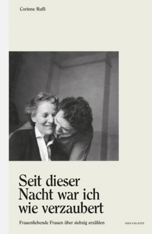 ISBN 9783039193523: 'Seit dieser Nacht war ich wie verzaubert' – Frauenliebende Frauen über siebzig erzählen