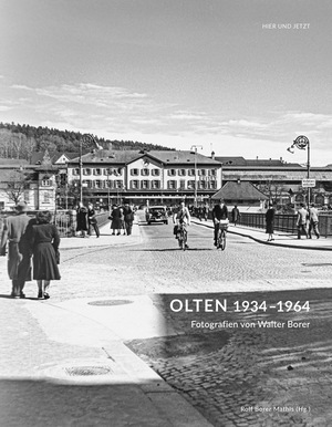 neues Buch – Borer Mathis – Olten 1934-1964 / Fotografien von Walter Borer