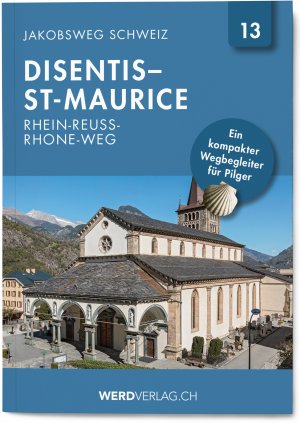 neues Buch – Jakobsweg Schweiz Band 13 - Disentis – St-Maurice (Rhein-Reuss-Rhone-Weg)