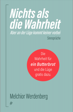 ISBN 9783039300457: Nichts als die Wahrheit – Aber an der Lüge kommt keiner vorbei