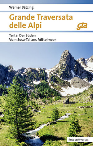 neues Buch – Werner Bätzing – Grande Traversata delle Alpi Süden Teil 2