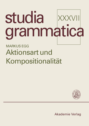 ISBN 9783050026589: Aktionsart und Kompositionalität – Zur kompositionellen Ableitung der Aktionsart komplexer Kategorien