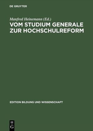 ISBN 9783050029016: Vom Studium generale zur Hochschulreform : die "Oberaudorfer Gespräche" als Forum gewerkschaftlicher Hochschulpolitik 1950 - 1968. Manfred Heinemann (Hrsg.). Bearb. von Peter Chroust unter Mitarb. von Christian Eggers / Edition Bildung und Wissenschaft ; Bd. 1; Veröffentlichung des Zentrums für Zeitgeschichte von Bildung und Wissenschaft der Universität Hannover