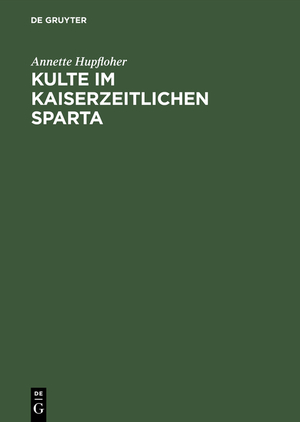 ISBN 9783050035482: Kulte im kaiserzeitlichen Sparta – Eine Rekonstruktion anhand der Priesterämter