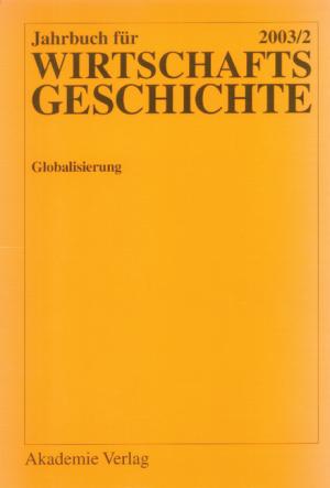 ISBN 9783050038612: Jahrbuch für Wirtschaftsgeschichte / Economic History Yearbook / 2003/2: Globalisierung