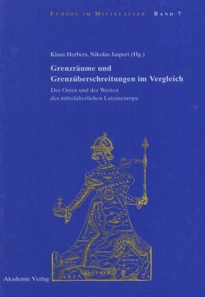 ISBN 9783050041551: Grenzräume und Grenzüberschreitungen im Vergleich - Der Osten und der Westen des mittelalterlichen Lateineuropa