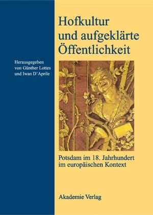 ISBN 9783050041797: Hofkultur und aufgeklärte Öffentlichkeit - Potsdam im 18. Jahrhundert im europäischen Kontext