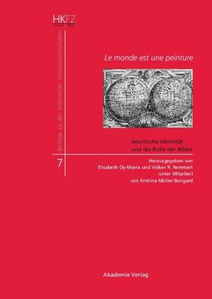 ISBN 9783050046365: Le monde est une peinture. Jesuitische Identität und die Rolle der Bilder.