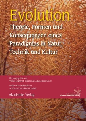 ISBN 9783050051925: Evolution - Theorie, Formen und Konsequenzen eines Paradigmas in Natur, Technik und Kultur