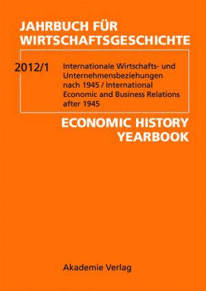 ISBN 9783050056678: Jahrbuch für Wirtschaftsgeschichte / Economic History Yearbook / Internationale Wirtschafts- und Unternehmensbeziehungen nach 1945 / International Economic and Business Relations after 1945