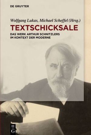 ISBN 9783050064703: Textschicksale – Das Werk Arthur Schnitzlers im Kontext der Moderne