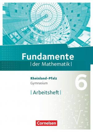 ISBN 9783060092802: Fundamente der Mathematik - Rheinland-Pfalz - 6. Schuljahr – Arbeitsheft mit Lösungen