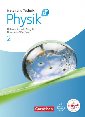 ISBN 9783060100958: Natur und Technik - Physik: Differenzierende Ausgabe - Sekundarschule/Gesamtschule - Nordrhein-Westfalen - Band 2 – Schulbuch mit Online-Angebot