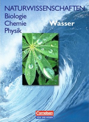 ISBN 9783060107452: Naturwissenschaften Biologie - Chemie - Physik / Wasser - Schülerbuch