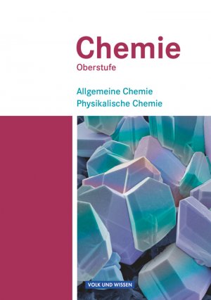 ISBN 9783060111732: Chemie Oberstufe. Östliche Bundesländer und Berlin 1. Allgemeine Chemie, Physikalische Chemie