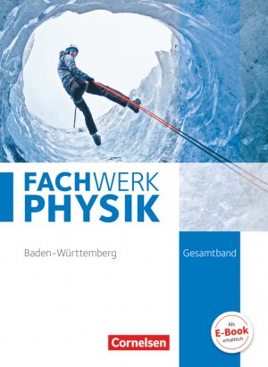 ISBN 9783060113767: Fachwerk Physik - Baden-Württemberg - Gesamtband - Schulbuch