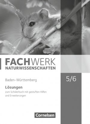 ISBN 9783060148875: Fachwerk Naturwissenschaften - Baden-Wuerttemberg 2016 - 5./6. Schuljahr: Biologie, Naturphaenomene und Technik