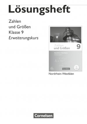 ISBN 9783060410132: Zahlen und Größen - Nordrhein-Westfalen Kernlehrpläne - Ausgabe 2013 - 9. Schuljahr - Erweiterungskurs - Lösungen zum Schulbuch