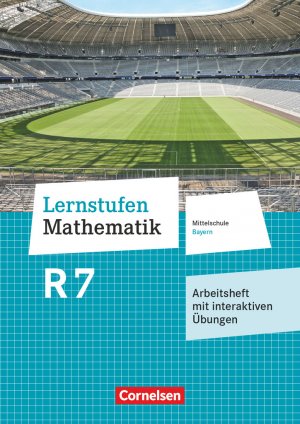 ISBN 9783060416417: Lernstufen Mathematik - Mittelschule Bayern 2017 - 7. Jahrgangsstufe – Arbeitsheft mit eingelegten Lösungen und interaktiven Übungen online - Für R-Klassen