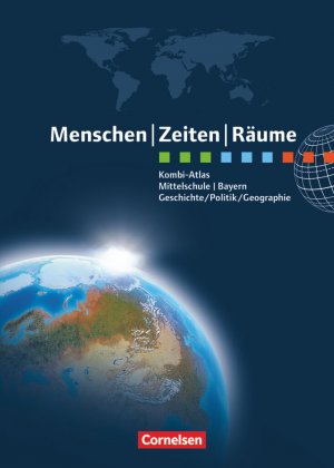 ISBN 9783060640881: Menschen-Zeiten-Räume - Atlanten - Regionalausgaben ab 2012 – Kombi-Atlas für Bayern mit Arbeitsheft - Geschichte/Politik/Geographie