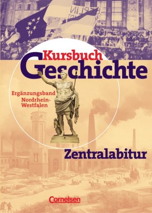 ISBN 9783060642533: Kursbuch Geschichte - Bisherige Ausgabe - Allgemeine Ausgabe / Zentralabitur Nordrhein-Westfalen - Ergänzungsband