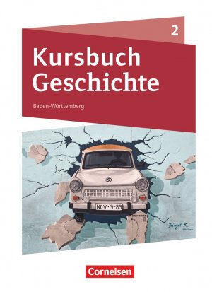 ISBN 9783060648726: Kursbuch Geschichte - Baden-Württemberg - Neue Ausgabe - Band 2 - Schülerbuch