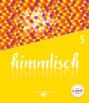 ISBN 9783060655601: himmlisch - Unterrichtswerk für katholische Religionslehre an der Mittelschule in Bayern - 5. Jahrgangsstufe - Schulbuch