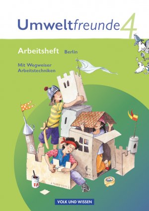 ISBN 9783060823710: Umweltfreunde - Berlin - Ausgabe 2009 - 4. Schuljahr - Arbeitsheft - Mit Wegweiser Arbeitstechniken