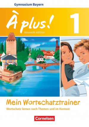 ISBN 9783061216429: À plus ! - Französisch als 1. und 2. Fremdsprache - Bayern - Ausgabe 2017 - Band 1 - Mein Wortschatztrainer - Wortschatz lernen nach Themen und im Kontext - Arbeitsheft