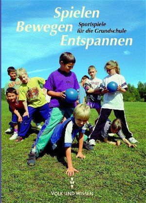 gebrauchtes Buch – Böhnisch, Simone / Hertel, Christel / Manns-Hoppe, Dietlind / Sowa, Karlheinz / Stumpe, Helga / Wolter, Ulrike – Spielen, Bewegen, Entspannen. Sportspiele für die Grundschule.