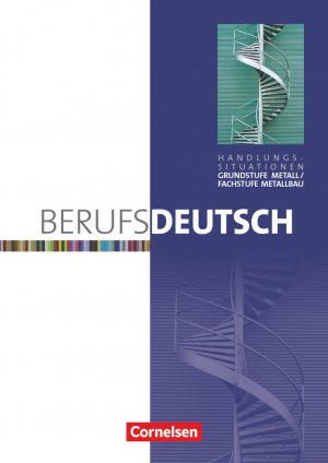 ISBN 9783064505476: Berufsdeutsch - Basisband - Grundstufe Metall / Fachstufe Metallbau - Arbeitsheft (Handlungssituationen)