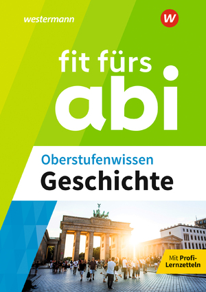 neues Buch – Herbert Kohl – Fit fürs Abi. Oberstufenwissen Geschichte | Herbert Kohl (u. a.) | Taschenbuch | Fit fürs Abi, Ausgabe 2024 | 288 S. | Deutsch | 2025 | Westermann Lernwelten | EAN 9783070031495