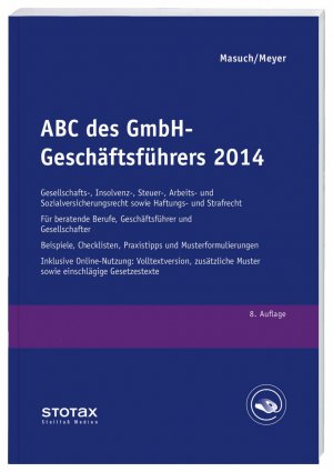 ISBN 9783083160083: ABC des GmbH-Geschäftsführers 2014: Gesellschafts-, Insolvenz-, Steuer-, Arbeits- und Sozialversicherungsrecht sowie Haftungs- und Strafrecht. Für ... Inkl. Online-Nutzung: Vol...