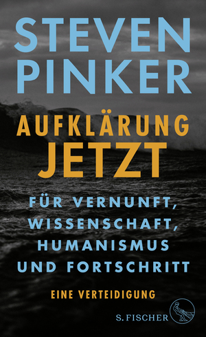 ISBN 9783100022059: Aufklärung jetzt - Für Vernunft, Wissenschaft, Humanismus und Fortschritt. Eine Verteidigung