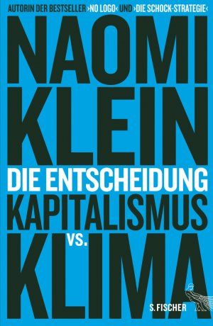 gebrauchtes Buch – Die Entscheidung: Kapitalismus vs – Die Entscheidung: Kapitalismus vs. Klima Klein, Naomi