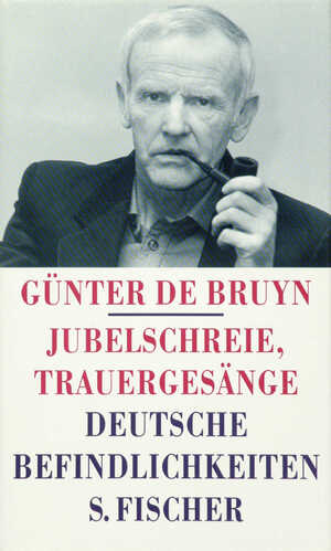 gebrauchtes Buch – Bruyn, Günter de – Jubelschreie, Trauergesänge: Deutsche Befindlichkeiten