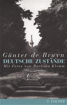 gebrauchtes Buch – Bruyn, Günter de und Barbara Klemm – Deutsche Zustände: Über Erinnerungen und Tatsachen, Heimat und Literatur über Erinnerungen und Tatsachen, Heimat und Literatur