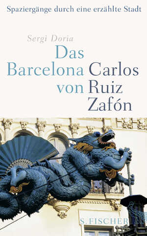 ISBN 9783100153364: Das Barcelona von Carlos Ruiz Zafón – Spaziergänge durch eine erzählte Stadt