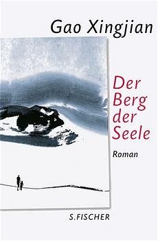 gebrauchtes Buch – Xingjian Gao – Der Berg der Seele. Roman. gebrauchtes Buch – Xingjian Gao – Der Berg der Seele. Roman.