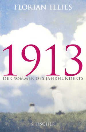 gebrauchtes Buch – Illies, Florian M – 1913 - Der Sommer des Jahrhunderts - Atemberaubendes Porträt eines einzigartigen Jahres, in dem das lange 19. auf das kurze 20. Jahrhundert der Kriege und Extreme knallt. - Mit einigen Schwarzweiß-Abbildungen, Abbildungs-Nachweis im Anhang