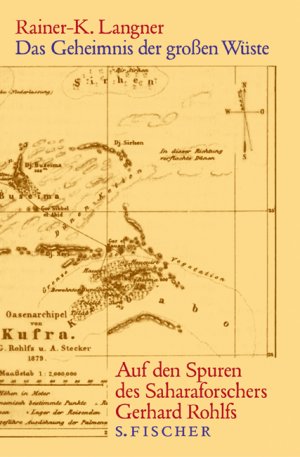 ISBN 9783100439307: Das Geheimnis der großen Wüste - Auf den Spuren des Saharaforschers Gerhard Rohlfs