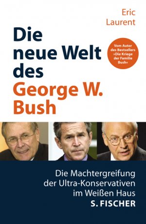 ISBN 9783100448514: Die neue Welt des George W. Bush. Die Machtergreifung der Ultrakonservativen im Weißen Haus