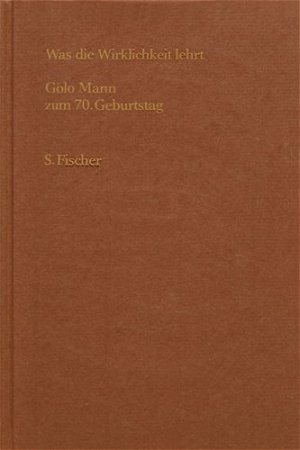 ISBN 9783100479068: Was die Wirklichkeit lehrt – Golo Mann zum 70. Geburtstag