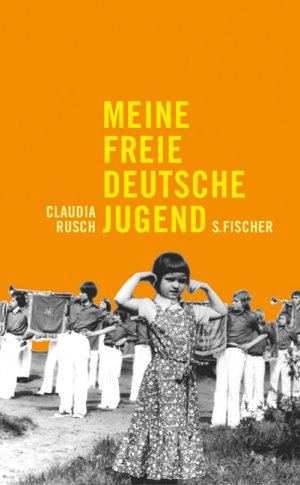 gebrauchtes Buch – Claudia Rusch – Meine freie deutsche Jugend.