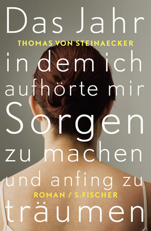 ISBN 9783100704085: Das Jahr, in dem ich aufhörte, mir Sorgen zu machen, und anfing zu träumen. - signiert