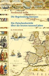 gebrauchtes Buch – Ferdinand Seibt – Die Begründung Europas.