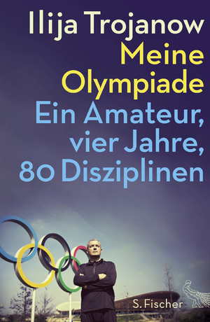 ISBN 9783100800077: Meine Olympiade: Ein Amateur, vier Jahre, 80 Disziplinen