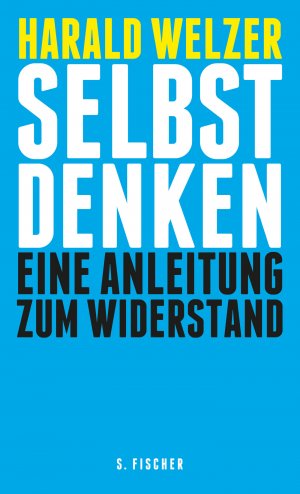 ISBN 9783100894359: Selbst denken - Eine Anleitung zum Widerstand